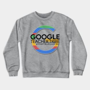 The Google Teacher Tribe Podcast Logo Crewneck Sweatshirt